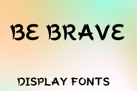 Be Brave: Tribal Brush Font for Bold Design